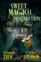 [Shrouded Nation 03] • Sweet Magical Destruction · Paranormal Women's Fiction (Supernatural Midlife Mystique) (Shrouded Nation Book 3)